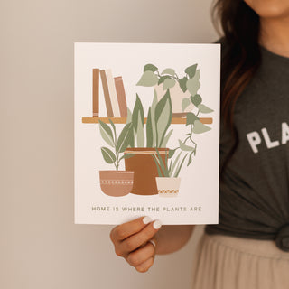 Home is Where the Plants Are Art Print