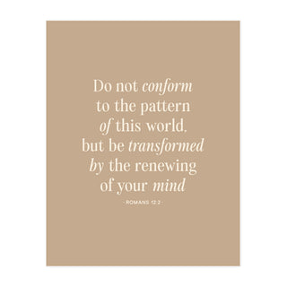 Do Not Conform Be Transformed Romans 12:2 Art Print