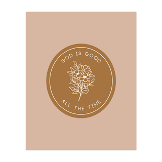 God is Good All the Time Art Print