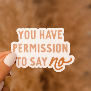 You Have Permission to Say No Sticker