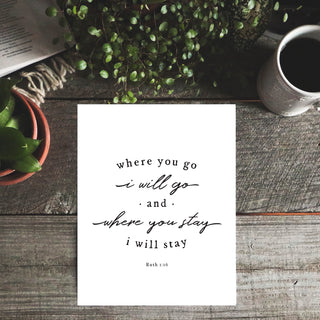 Where You Go I Will Go Art Print