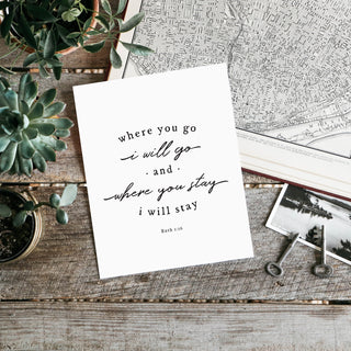 Where You Go I Will Go Art Print