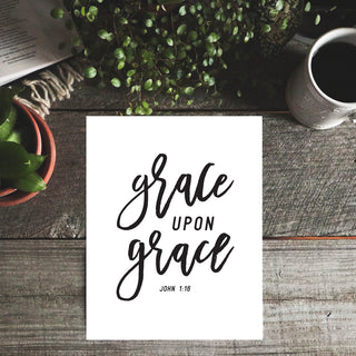 Grace Upon Grace Art Print
