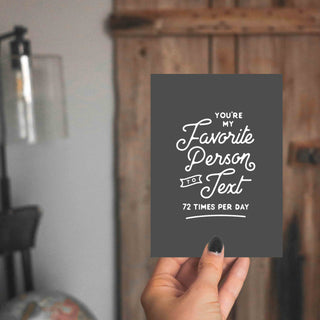 You're My Favorite Person to Text Greeting Card