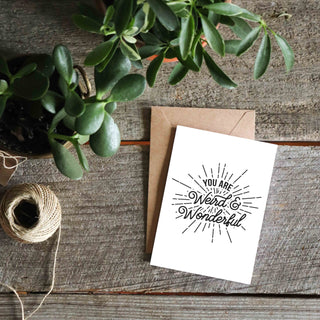 You Are Weird and Wonderful Greeting Card