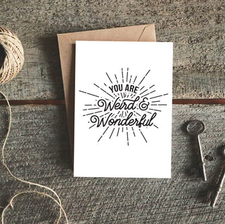 You Are Weird and Wonderful Greeting Card