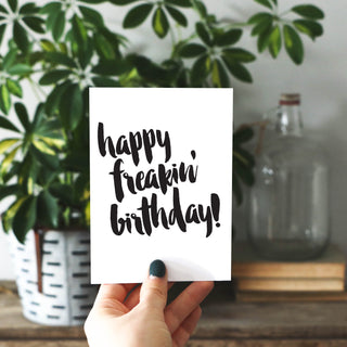 Happy Freakin' Birthday Greeting Card
