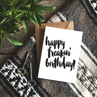 Happy Freakin' Birthday Greeting Card