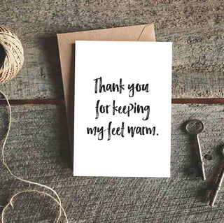 Thank You For Keeping My Feet Warm Greeting Card