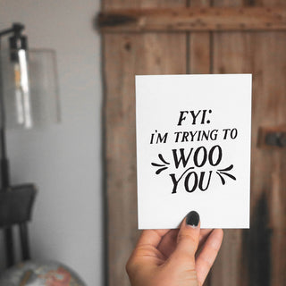 FYI I'm Trying to Woo You Greeting Card