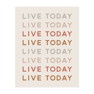 Live Today Art Print