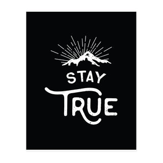Stay True Art Print