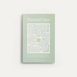 Present Grace: A 52-Week Devotional for Moms