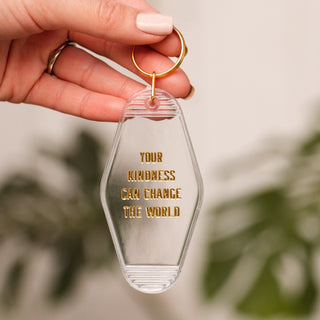 Your Kindness Can Change the World Gold Foil Motel Keychain