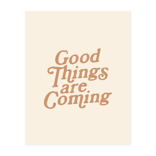 Good Things are Coming Art Print