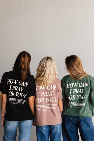 How Can I Pray For You Crew - Green