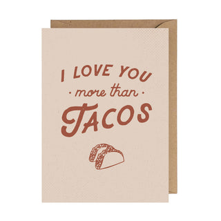 I Love You More Than Tacos Greeting Card - Tan