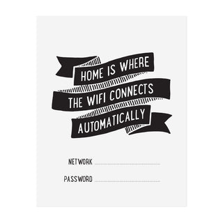 Home is Where the Wifi Connects Automatically Art Print