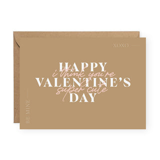 Happy Valentine's Day I Think You're Super Cute Greeting Card