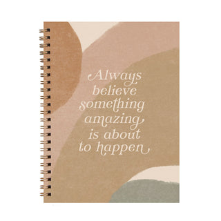Always Believe Something Amazing Journal