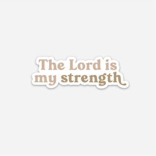 The Lord is My Strength Sticker