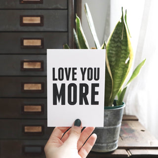 Love You More Greeting Card