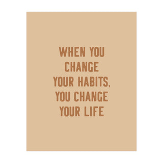 Change Your Habits Art Print