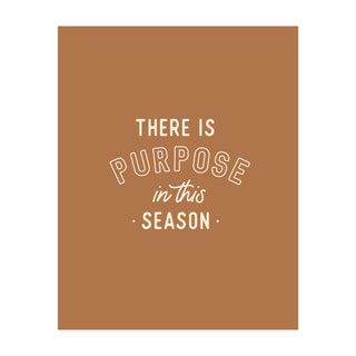 Purpose in This Season Art Print