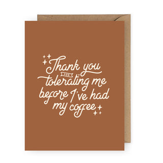 Thank You for Tolerating Me Coffee Greeting Card
