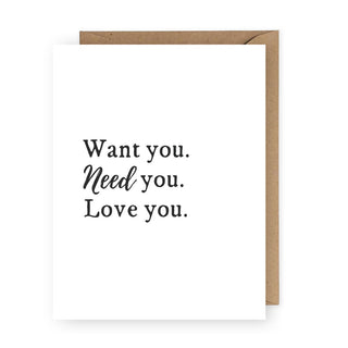 Want You Need You Love You Card