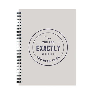 You are Exactly Where You Need to Be Softcover Journal