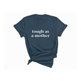 🔵 Tough as a Mother Tee | Size: S (Last Chance)